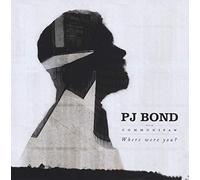 Bond, P.J. - Where Were You?