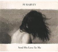 PJ Harvey - Send His Love To Me