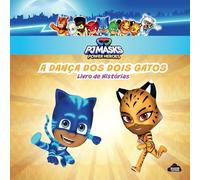 PJ Masks: A Dança dos Dois Gatos: Livro de Histórias