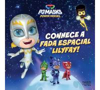 PJ Masks: Conhece a Fada Espacial Lilyfay!: Livro de Histórias