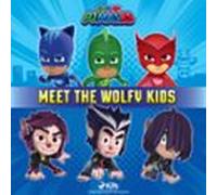 Pj Masks - Meet The Wolfy Kids (audiolibro)
