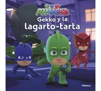 PJ Masks. Un cuento - Gekko y la lagarto-tarta (Cuentos infantiles)