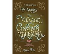 PJ Norris and the Village With the Gnome Dilemma: A Cozy Fantasy Mystery (Firewing Investigations)
