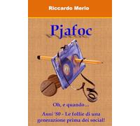 Pjafoc: Oh, e quando… Le follie di una generazione prima dei social!