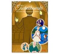 Pjotr Iljitsch Tschaikowski (Wandkalender 2026 DIN A3 hoch), CALVENDO Monatskalender: Werke und Wege eines musikalischen Genies