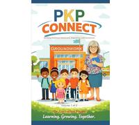 PKP Connect - Groundwork: Groundwork: Building the Conditions for Learning: 1