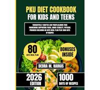 Pku Diet Cookbook For Kids and Teens: Thoughtfully Crafted Low Phenylalanine Food Framework Supporting Focus, Mood Stability, Physical Progress ... Tasty Diet and Nutrition Cookbook Series)