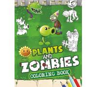 pla-nts and zombies Coloring book for kids: Funny coloring pages for kids ages 4-8,9-12