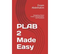 PLAB 2 Made Easy: Navigating Clinical Exams, Communication, and Procedures (Medical Pearls)
