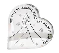 Placa acrílica en forma de corazón con texto en inglés «You were My Favorite Hello and My Hardest Goodbye», regalo de condolencias por pérdida de perro, regalo de duelo de recuerdo, decoración de mesa