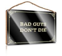 Placa de accesorio de escritorio occidental, superficie barnizada y accesorio de oficina privada/escritorio | Decoración colgante rústica retro para uso en interiores y exteriores, Bad Guys Don't Die