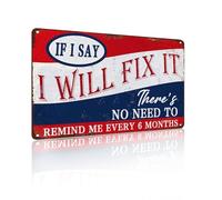 Placa de aluminio para bar o pub con texto en inglés «If I Say I Will Fix It There's No Need To Remind Me Every 6 Months»