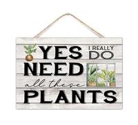 Placa de madera con texto en inglés «Yes I Really Do Need All These Plants» para pared, decoración de casa de campo, suculentas, profesores, regalo para aula, letrero retro de madera para el hogar