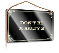 Placa de madera | Impresión plana en madera y decoración de bienvenida para el hogar, decoración excéntrica del hogar/decoración del hogar, sala de estar, Don't Be A Salty B