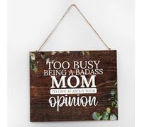 Placa de madera para pared con texto en inglés "Too Busy Being A Badass Mom to Give AF About Your Opinion", placa de madera de 25,4 x 30,5 cm, arte decorativo de madera vintage para puerta delantera