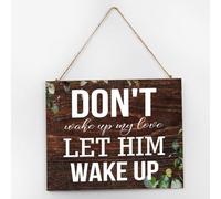 Placa de madera pintada con texto en inglés "Don't Wake Up My Love, Let Him Wake Up" para colgar en la pared, 10 x 12 pulgadas, con refranes, decoración del hogar para sala de estar y oficina