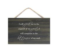 Placa de madera rústica con texto en inglés "I Will Speak Out In The Anguish of My Spirit I Will Complain in The Bitterness of My Soul", para colgar en la pared, decoración para el hogar, oficina