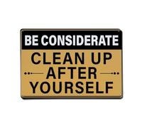 Placa de metal con texto en inglés "Be Considerate Clean Up After Yourself"