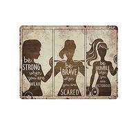 Placa de metal con texto en inglés "Girl Be Strong When You Are Weak Be Brave - Placa de metal para colgar, pintura de hierro, retro, hogar, cocina, jardín, garaje, decoración de pared, 12 x 16