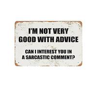 Placa de metal con texto en inglés "I'm Not Very Good with Advice" para colgar, pintura de hierro, retro, hogar, cocina, jardín, garaje, decoración de pared, 8 x 12 pulgadas