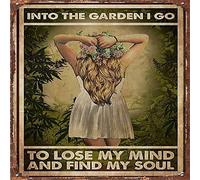 Placa de metal vintage con texto en inglés "Into The Garden I Go to Lose My Mind and Find My Soul Tin Sign Cafe Bar Home Wall Art Decor Retro Metal Tin Sign 30.5 cm x 30.5 cm