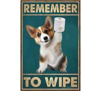 Placa de metal vintage de Corgi Remember To Wipe Funny Bathroom Corgi Lovers Retro Metal Tin Sign Placa Decoración de pared Regalo para baño, restaurante, teatro, granja, dormitorio, cafetería, 16 x
