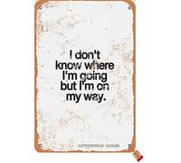 Placa decorativa de estaño con texto en inglés "I Don't Know Where I'm Going But I'm On My Way", 20 x 30 cm, aspecto vintage, para el hogar, cocina, baño, granja, jardín, garaje, citas inspiradoras