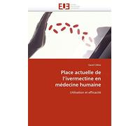 Place actuelle de l''ivermectine en médecine humaine: Utilisation et efficacité (Omn.Univ.Europ.)