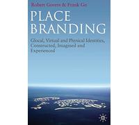 Place Branding: Glocal, Virtual and Physical Identities, Constructed, Imagined and Experienced
