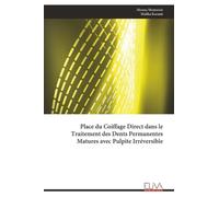Place du Coiffage Direct dans le Traitement des Dents Permanentes Matures avec Pulpite Irréversible