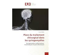 Place du traitement chirurgical dans les syringomyélies: Syringomyélies malformatives,traumatiques et post infectieuses