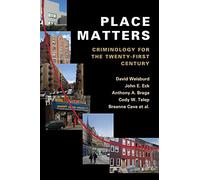 Place Matters: Criminology for the Twenty-First Century