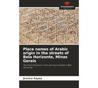 Place names of Arabic origin in the streets of Belo Horizonte, Minas Gerais: The Arab influence on the naming of streets in Belo Horizonte