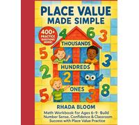 Place Value Made Simple - 400+ Practice Questions for Kids: Math Workbook for Ages 6-9 - Build Number Sense, Confidence & Classroom Success with Place Value Practice