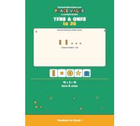 Place Value & Number Bonds Workbook for Grade 1: Tens and Ones, Base-Ten Blocks, and Number Bonds to 20 | 100+ Practice Pages with Answer Key for Ages 6-7
