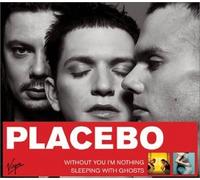 Placebo - Coffret 2 CD : Sleeping With Ghosts / Without You I'm Nothing