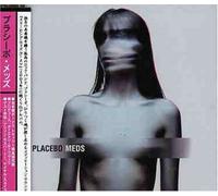 Placebo - Meds (+Bonus)