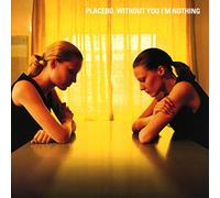 Placebo - Without You I´m Nothing