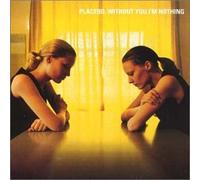 Placebo - Without You I M Nothing