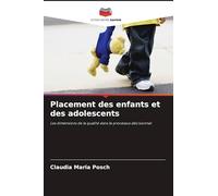 Placement des enfants et des adolescents: Les dimensions de la qualité dans le processus décisionnel