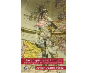 Placer Que Nunca Muere: Sobre la represión del homoerotismo en occidente (COLECCION G)