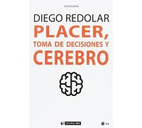 Placer, toma de decisiones y cerebro: 498 (Manuales)