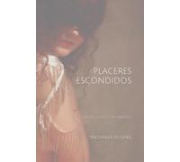 Placeres escondidos: Con el corazón abierto