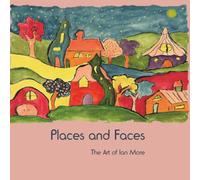 Places and Faces: The Art of Ian More