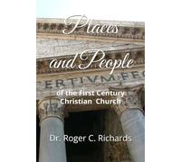 Places and People of the First Century Christian Church