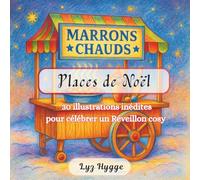 Places de Noël à colorier - Livre de coloriage adulte avec 30 scènes hivernales: marchés de Noël, vitrines festives, traîneaux, cadeaux, gâteaux, jouets, bougies, crèches et ambiance cosy