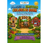 Places & Emotion Coloring Book for Kids Ages 3-8: Fun Places and Feelings Adventure with 30 Adorable Place-Themed Coloring Pages for Learning and Creativity (Feelings Friends Coloring Series)
