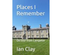 Places I Remember: On tour from Lampeter: 2 (It was 40 years ago today)