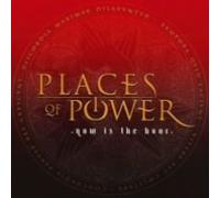 Places of Power - Now Is the Hour