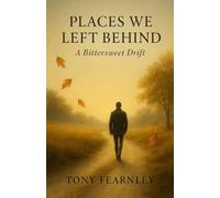 Places We Left Behind: A Bittersweet Drift (Echoes & Places Collection)